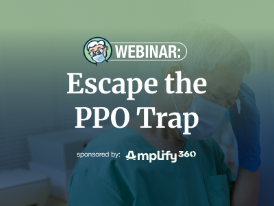 Escape the PPO Trap: Take Back Control of Your Practice